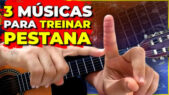 3 MÚSICAS FÁCEIS Para MELHORAR PESTANA s