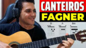 Como Tocar CANTEIROS de FAGNER Acordes e Compassos s