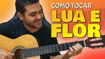 Como Tocar LUA E FLOR Acordes e Compassos s