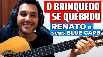 Como Tocar O Brinquedo se Quebrou de Renato e Seus Blue Caps no Violão s