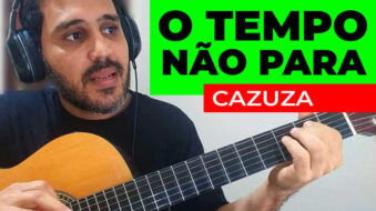 Como Tocar O TEMPO NÃO PARA de CAZUZA no VIOLÃO s