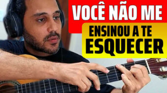 Como Tocar VOCÊ NÃO ME ENSINOU A TE ESQUECER de FERNANDO MENDES no VIOLÃO s