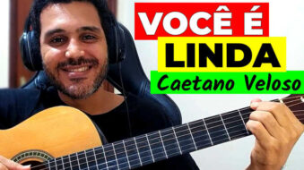 Como Tocar Você é Linda de Caetano Veloso no Violão s