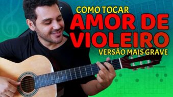 Como tocar AMOR DE VIOLEIRO com acordes simples para cantar mais grave Ver.2 s