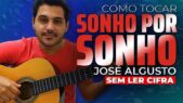 Como tocar Sonho por Sonho do Jose Augusto sem precisar ler a cifra