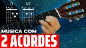 Música Fácil para tocar no Violão com apenas dois Acordes